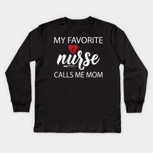 My favorite nurse calls me mom Kids Long Sleeve T-Shirt